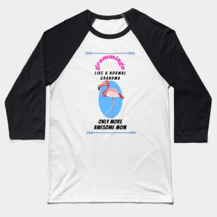 grammingo like a normal grandma only more awesome mom Baseball T-Shirt